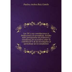   al aprendizaje de los estudiantes. Paulina Andrea Ruiz Cabello Books