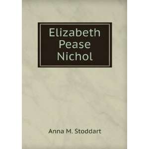  Elizabeth Pease Nichol Anna M. Stoddart Books