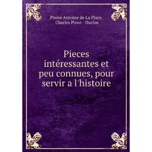  histoire Charles Pinot   Duclos Pierre Antoine de La Place Books