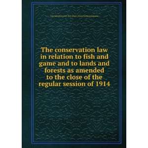  The conservation law in relation to fish and game and to lands 