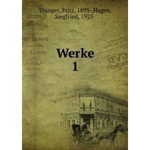    Werke. 1 Fritz, 1895 ,Hagen, Siegfried, 1925  Usinger Books