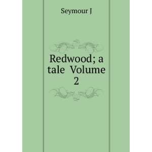  Redwood; a tale Volume 2 Seymour J Books