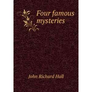  Four famous mysteries John Richard Hall Books