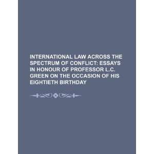  International law across the spectrum of conflict essays 