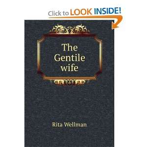  The Gentile wife Rita Wellman Books