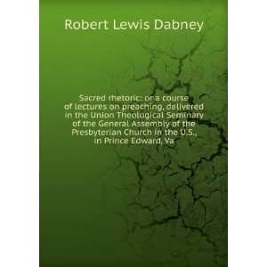   Church in the U.S., in Prince Edward, Va: Robert Lewis Dabney: Books