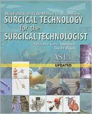 Study Guide with Lab Manual for ASTs Surgical Technology for the 