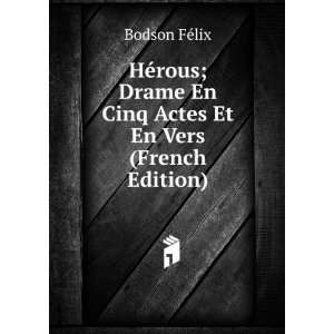  HÃ©rous; Drame En Cinq Actes Et En Vers (French Edition 