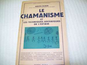 Mircea Eliade Le Chamanisme Shamanism 1st ed French  