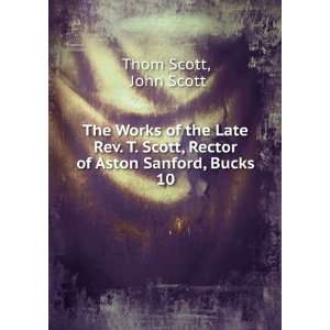   , Rector of Aston Sanford, Bucks. 10 John Scott Thom Scott Books