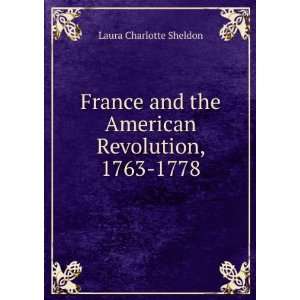   Revolution, 1763 1778 Laura Charlotte Sheldon  Books