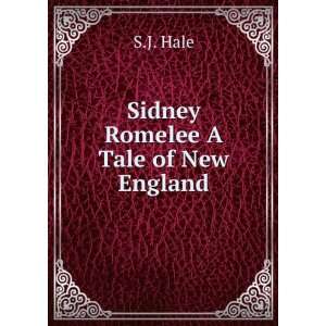  Sidney Romelee A Tale of New England S.J. Hale Books