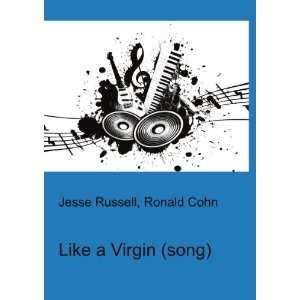  Like a Virgin (song) Ronald Cohn Jesse Russell Books