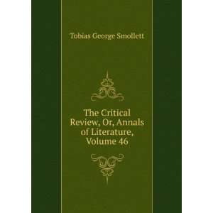   , Or, Annals of Literature, Volume 46: Tobias George Smollett: Books