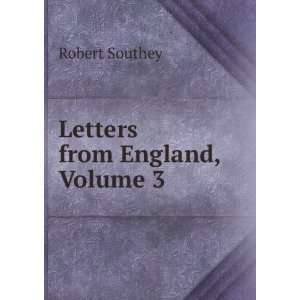  Letters from England, Volume 3 Robert Southey Books