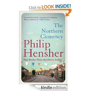 The Northern Clemency Philip Hensher  Kindle Store