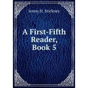  A First Fifth Reader, Book 5 Jenny H. Stickney Books