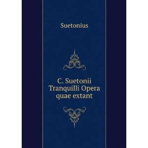  C. Suetonii Tranquilli Opera quae extant Suetonius Books
