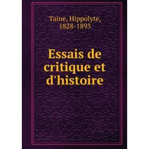    Essais de critique et dhistoire Hippolyte, 1828 1893 Taine Books