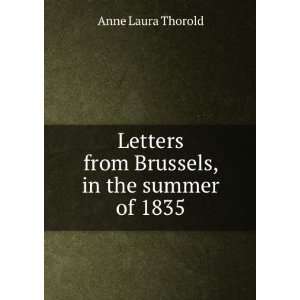   from Brussels, in the summer of 1835 Anne Laura Thorold Books