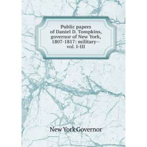 Public papers of Daniel D. Tompkins, governor of New York, 1807 1817 