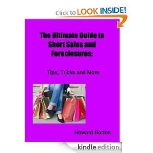 The Ultimate Guide to Short Sales and Foreclosures: Tips, Tricks and 