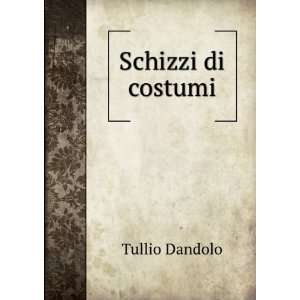  Schizzi di costumi Tullio Dandolo Books