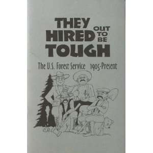   To Be Tough   U.S. Forest Service 1905   Present Mary Dussol Books