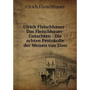   Die echten Protokolle der Weisen von Zion Ulrich Fleischhauer Books