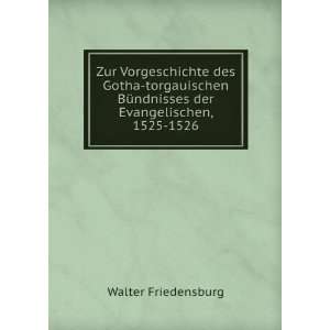   BÃ¼ndnisses der Evangelischen, 1525 1526 Walter Friedensburg Books
