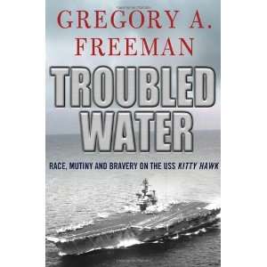  Troubled Water Race, Mutiny, and Bravery on the USS Kitty 