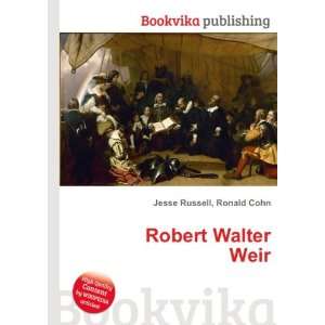  Robert Walter Weir Ronald Cohn Jesse Russell Books