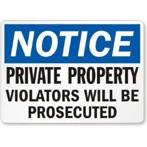  Notice: Private Property Violators Will Be Prosecuted High 