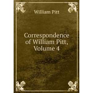   of William Pitt, Volume 4 William Pitt  Books