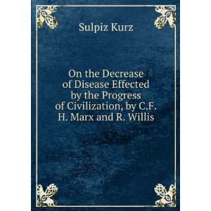   of Civilization, by C.F.H. Marx and R. Willis Sulpiz Kurz Books