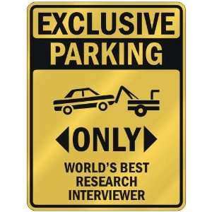  EXCLUSIVE PARKING  ONLY WORLDS BEST RESEARCH INTERVIEWER 