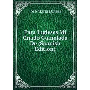  Para Ingleses Mi Criado GuiÃ±olada De (Spanish Edition 
