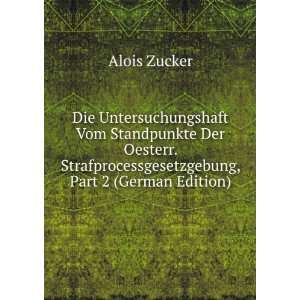   Strafprocessgesetzgebung, Part 2 (German Edition) Alois Zucker Books