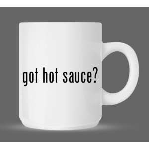  got hot sauce?   Funny Humor Ceramic 11oz Coffee Mug Cup 