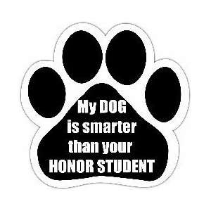  My Dog Is Smarter Than You Honor Student Car Magnet 