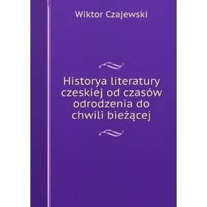 Historya literatury czeskiej od czasÃ³w odrodzenia do 