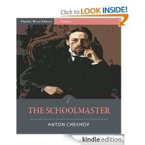 The Schoolmaster (Illustrated): Anton Chekhov, Charles River Editors 