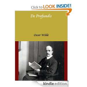 De Profundis By Oscar Wilde (Annotated) Oscar Wilde  