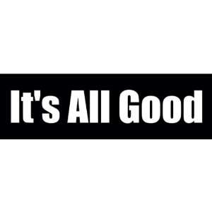  Its All Good Decal   Sticker: Automotive