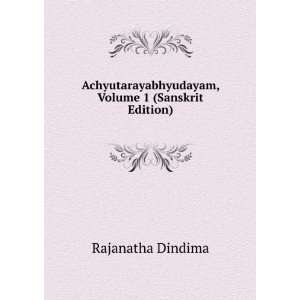 Achyutarayabhyudayam, Volume 1 (Sanskrit Edition 