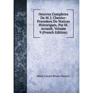   Arnault, Volume 9 (French Edition) Marie Joseph Blaise Chenier Books