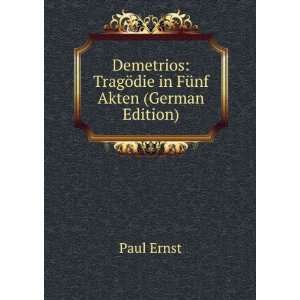  Demetrios TragÃ¶die in FÃ¼nf Akten (German Edition 