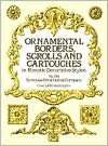 Ornamental Borders, Scrolls, and Cartouches in Historic Decorative 