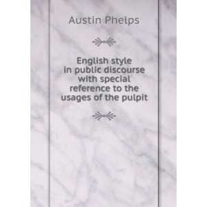   special reference to the usages of the pulpit Austin Phelps Books