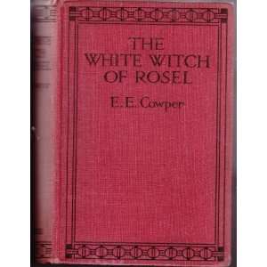  The White Witch of Rosel E. E. Cowper Books